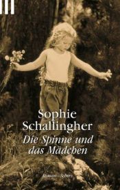 book cover of Die Spinne und das Mädchen by Sophie Schallingher