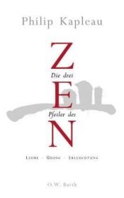 book cover of Die drei Pfeiler des Zen: Lehre, Übung, Erleuchtung by Roshi P. Kapleau