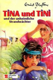 book cover of Tina und Tini, Bd.11, Tina und Tini und der unheimliche Strandwächter by Enid Blyton