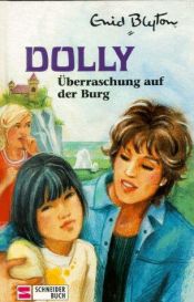 book cover of Dolly - Schulabenteuer auf der Burg: Dolly, Bd.13, Überraschung auf der Burg by Енід Мері Блайтон