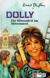 book cover of Dolly - Schulabenteuer auf der Burg: Dolly, Bd.15, Ein Möwenfest im Möwennest: Bd 15 by Инид Блайтън