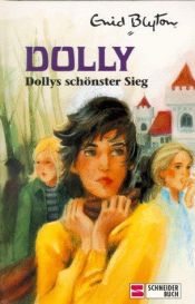 book cover of Dollys schönster Sieg : Dolly 16 by イーニッド・ブライトン
