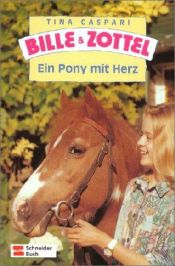 book cover of Bille und Zottel, Bd.19, Ein Pony mit Herz by Tina Caspari