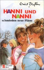 book cover of Hanni und Nanni, Bd.2, Hanni und Nanni schmieden neue Pläne by Enid Blyton