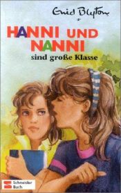 book cover of Hanni und Nanni sind große Klasse by Enid Blyton