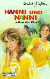 book cover of Hanni und Nanni, Bd.19, Hanni und Nanni retten die Pferde by 伊妮·布來敦