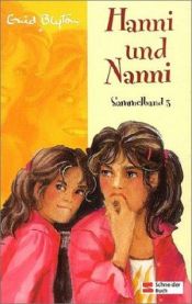 book cover of Hanni und Nanni Sammelband 3. Hanni und Nanni suchen Gespenster, Hanni und Nanni in tausend Nöten, Hanni und Nanni groß in Form by Enid Blyton
