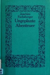 book cover of Ungeplante Abenteuer by Joachim Fuchsberger