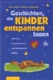 book cover of Geschichten, die Kinder entspannen lassen. Spielerisch Ausgeglichenheit und Konzentration fördern by Volker Friebel