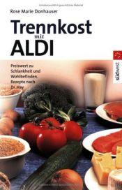 book cover of Trennkost mit ALDI by Rose M. Donhauser