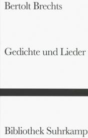 book cover of Gedichte und Lieder aus Stücken by Бертолт Брехт