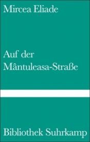 book cover of Auf der Mantuleasa-Straße by Mircea Eliade