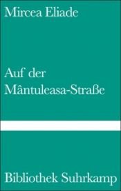 book cover of Auf der Mântuleasa-Straße by Mircea Eliade