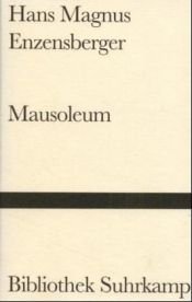 book cover of Mausoleum. Siebenunddreißig Balladen aus der Geschichte des Fortschritts. by Hans Magnus Enzensberger