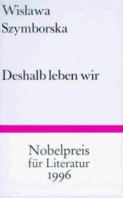 book cover of Deshalb leben wir: Gedic by ヴィスワヴァ・シンボルスカ