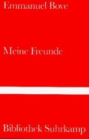 book cover of Meine Freunde by Emmanuel Bove