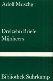 book cover of Dreizehn Briefe Mijnheers : vom Bildersehen und Stilleben by Adolf Muschg