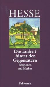 book cover of Einheit hinter den Gegensätzen. Religionen und Mythen by הרמן הסה
