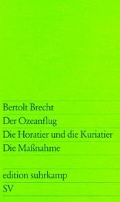book cover of Der Ozeanflug. Die Horatier und die Kuriatier. Die Maßnahme. by ברטולט ברכט
