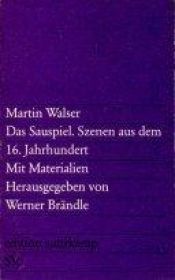book cover of Das Sauspiel Szenen aus dem 16. Jahrhundert. by Мартин Валзер