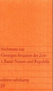 book cover of Stichworte zur 'Geistigen Situation der Zeit': 1. Band: Nation und Republik by Jürgen Habermas