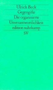 book cover of Gegengifte: Die organisierte Unverantwortlichkeit by 烏爾利希·貝克