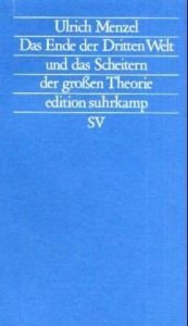 book cover of Das Ende der Dritten Welt und das Scheitern der grossen Theorie by Ulrich Menzel