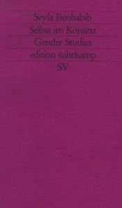 book cover of Selbst im Kontext: Kommunikative Ethik im Spannungsfeld von Feminismus, Kommunitarismus und Postmoderne by Seyla Benhabib