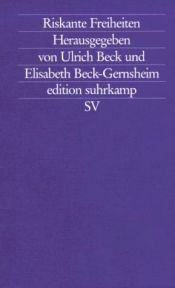 book cover of Riskante Freiheiten. Individualisierung in modernen Gesellschaften. by Бек, Ульрих