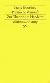 book cover of Praktische Vernunft. Zur Theorie des Handelns. by Pierre Bourdieu