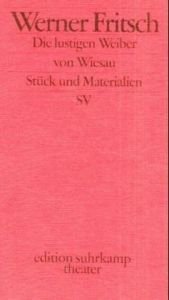 book cover of Die lustigen Weiber von Wiesau : Lustspiel ; [Stück und Materialien] by Werner Fritsch