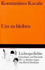 book cover of Um zu bleiben. Liebesgedichte by C.P. Cavafy