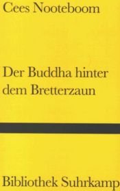 book cover of Der Buddha hinter dem Bretterzaun by Cees Nooteboom