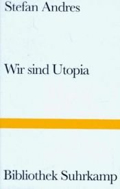 book cover of Wir sind Utopia by Stefan Andres