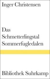 book cover of Das Schmetterlingstal. Ein Requiem: Sommerfugledalen. Et requiem. Dänisch und deutsch by Inger Christensen