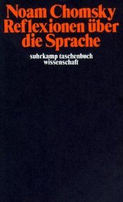 book cover of Reflexionen über die Sprache by Noam Chomsky