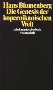 book cover of Die Genesis der kopernikanischen Welt: 3 Bde by Hans Blumenberg