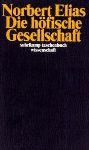 book cover of Die höfische Gesellschaft by Norbert Elias