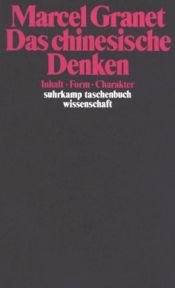 book cover of Das chinesische Denken: Inhalt. Form. Charakter by Marcel Granet