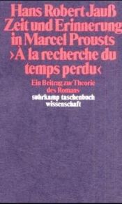 book cover of Zeit und Erinnerung in Marcel Prousts "A la recherche du temps perdu" : ein Beitrag zur Theorie des Romans by Hans Robert Jauß