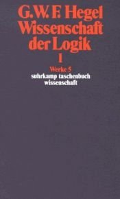 book cover of Werke 5 Wissenschaft der Logik. 1 Erster Teil: Die objektive Logik 1. Buch by Georg W. Hegel