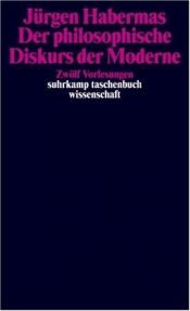 book cover of Der philosophische Diskurs der Moderne: Zwölf Vorlesungen (suhrkamp taschenbücher wissenschaft) by Jürgen Habermas