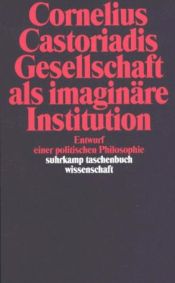 book cover of Gesellschaft als imaginäre Institution by Cornelius Castoriadis