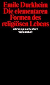 book cover of Die elementaren Formen des religiösen Lebens by Emile Durkheim