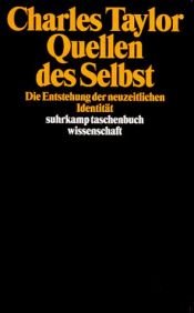 book cover of Quellen des Selbst: Die Entstehung der neuzeitlichen Identität by Charles Taylor