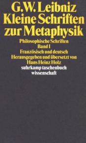 book cover of Philosophische Schriften: Kleine Schriften zur Metaphysik.: Bd 1 by Gottfried Wilhelm von Leibniz