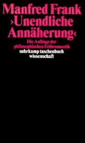 book cover of "Unendliche Annäherung" : die Anfänge der philosophischen Frühromantik by Manfred Frank