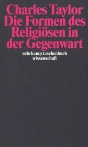 book cover of Die Formen des Religiösen in der Gegenwart by Charles Taylor