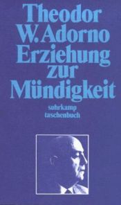 book cover of Erziehung zur Mündigkeit. Vorträge u. Gespräche mit Hellmut Becker [und G. Kadelbach] 1959-1969 by Theodor Adorno
