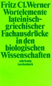 book cover of Suhrkamp Taschenbücher, Wortelemente lateinisch-griechischer Fachausdrücke in den biologischen Wissenschaften by Fritz Clemens Werner